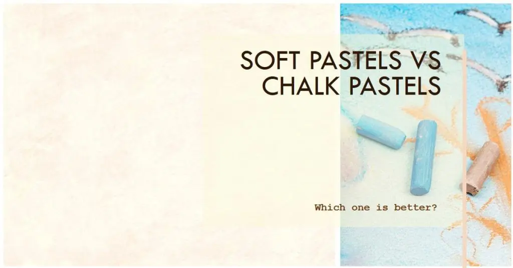 Soft Pastels vs Chalk Pastels