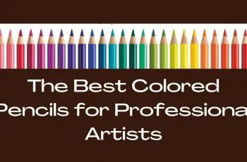 The Best Colored Pencils for Professional Artists in Today’s Market