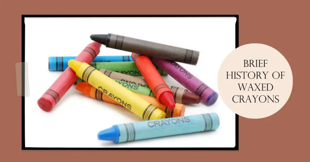 Brief History of Waxed Crayons