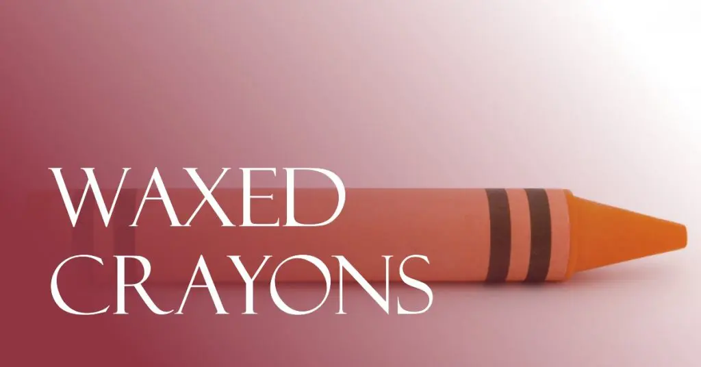 Waxed Crayons