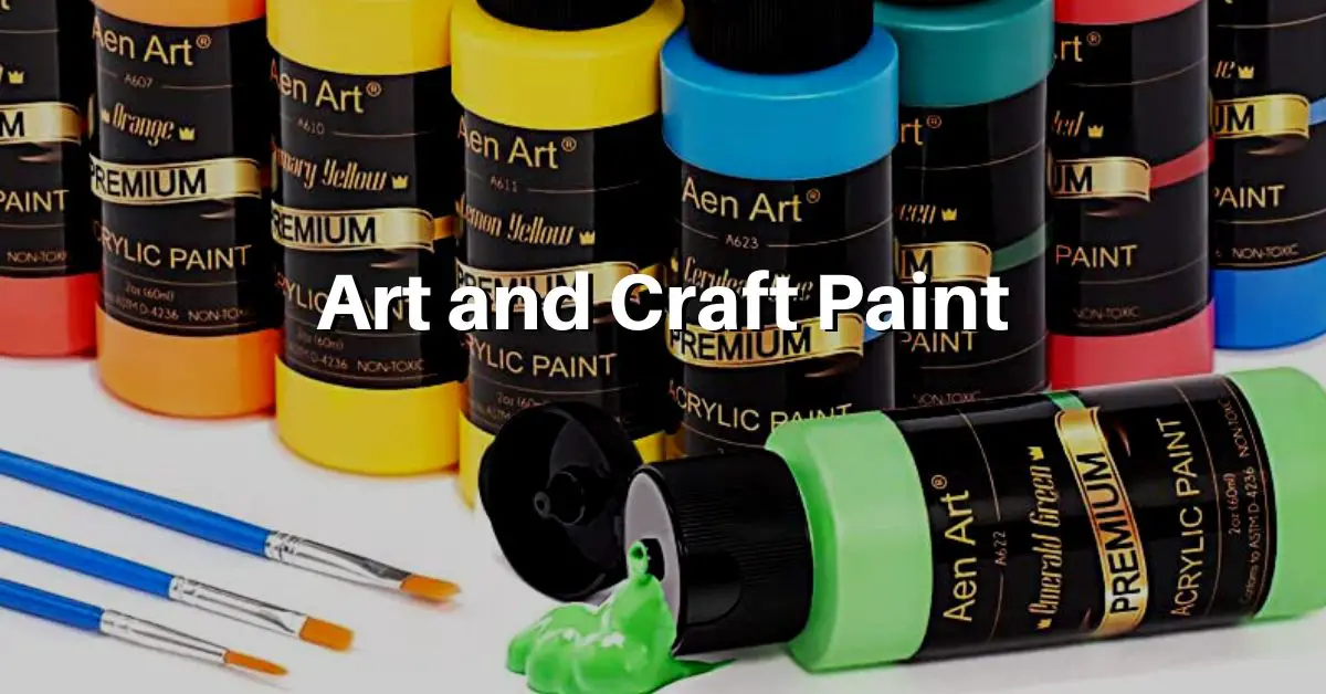 Art And Craft Paint 7 Diverse Selections For Every Artist (acrylic Based)