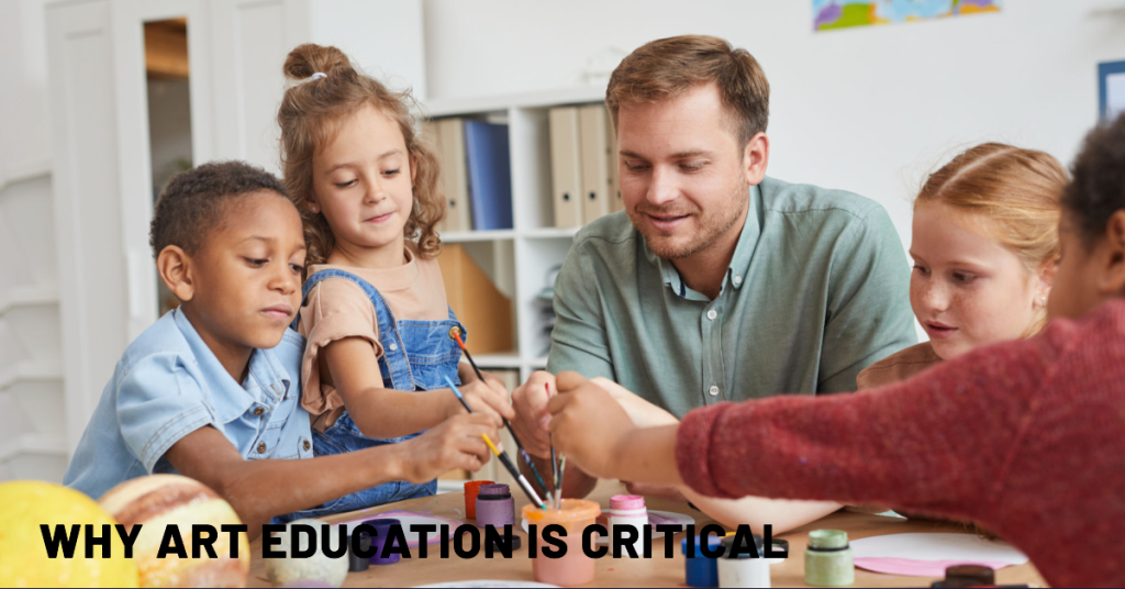Why Art Education is Critical
