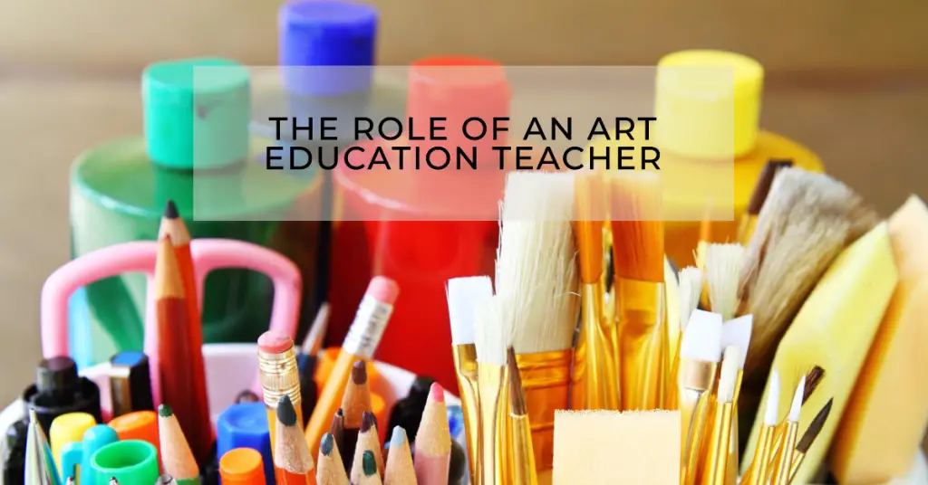 The Role of an Art Education Teacher